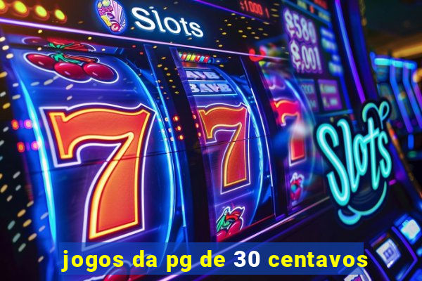 jogos da pg de 30 centavos